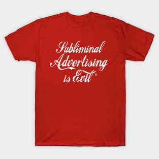 Subliminal Advertising Is… T-Shirt